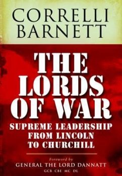 The Lords of War: From Lincoln to Churchill - Barnett, Correlli
