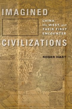 Imagined Civilizations: China, the West, and Their First Encounter - Hart, Roger