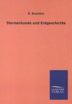 Sternenkunde und Erdgeschichte - Buschick, R.