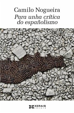 Para unha crítica do españolismo : estados e nacións - Nogueira, Camilo