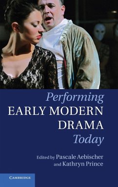 Performing Early Modern Drama Today