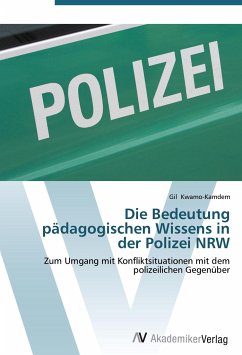 Die Bedeutung pädagogischen Wissens in der Polizei NRW - Kwamo-Kamdem, Gil