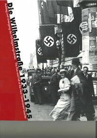 Die Wilhelmstraße 1933-1945 - Steur, Claudia und Andreas Nachama