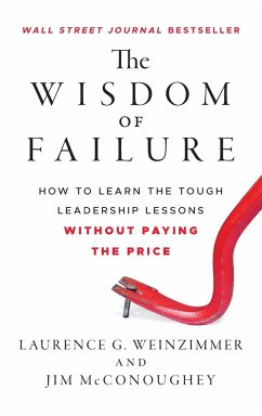 The Wisdom of Failure - Weinzimmer, Laurence G.; McConoughey, Jim