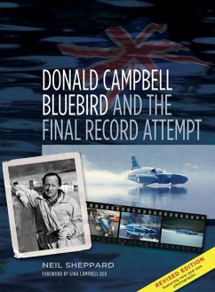 Donald Campbell: Bluebird and the Final Record Attempt - Sheppard, Neil