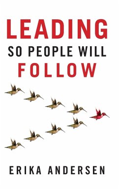 Leading So People Will Follow - Andersen, Erika