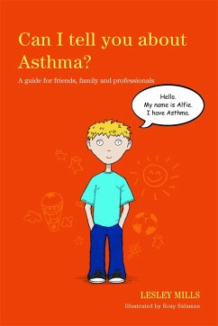 Can I Tell You about Asthma?: A Guide for Friends, Family and Professionals - Mills, Lesley