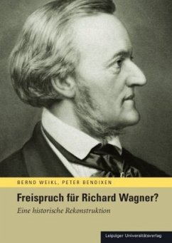 Freispruch für Richard Wagner? - Weikl, Bernd;Bendixen, Peter