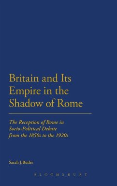 Britain and Its Empire in the Shadow of Rome - Butler, Sarah J.
