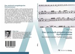 Das sächsisch-erzgebirgische Kantoreiwesen - Unger, Philipp