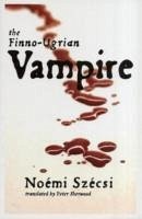 The Finno-Ugrian Vampire - Szecsi, Noemi