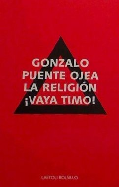 La religión ¡vaya timo! - Puente Ojea, Gonzalo