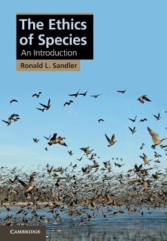 The Ethics of Species - Sandler, Ronald L.