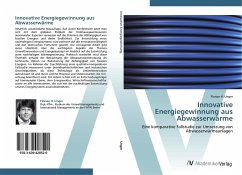 Innovative Energiegewinnung aus Abwasserwärme - Unger, Florian H.
