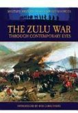 The Zulu War: Through Contemporary Eyes