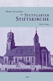 Kleine Geschichte der Stuttgarter Stiftskirche