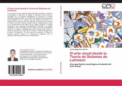 El arte visual desde la Teoría de Sistemas de Luhmann - Segoviano García, Jenny