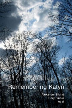 Remembering Katyn - Etkind, Alexander; Finnin, Rory; Blacker, Uilleam; Fedor, Julie; Lewis, Simon; Mälksoo, Maria; Mroz, Matilda