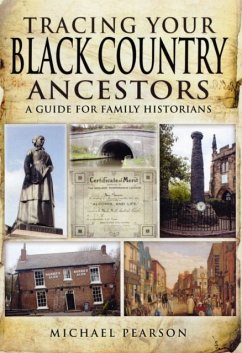 Tracing Your Black Country Ancestors: A Guide for Family Historians - Pearson, Michael