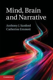 Mind, Brain and Narrative - Sanford, Anthony J; Emmott, Catherine