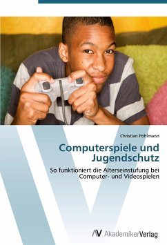 Computerspiele und Jugendschutz - Pöhlmann, Christian