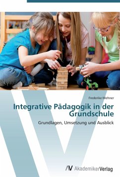 Integrative Pädagogik in der Grundschule - Mehner, Frederike