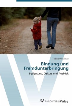Bindung und Fremdunterbringung - Meiske, Katharina