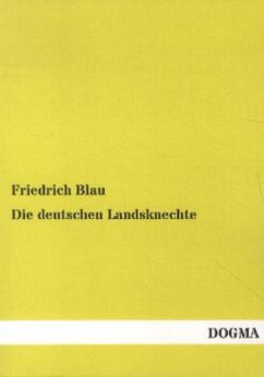 Die deutschen Landsknechte - Blau, Friedrich