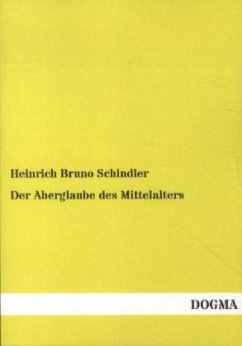 Der Aberglaube des Mittelalters - Schindler, Heinrich Br.