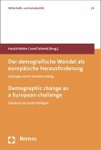 Der demografische Wandel als europäische Herausforderung. Demographic change as a European challenge Der demografische Wandel als europäische Herausforderung. Demographic change as a European challenge