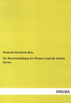 Die Bewirtschaftung des Wassers und die Ernten daraus