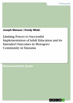 Limiting Forces to Successful Implementation of Adult Education and its Intended Outcomes in Morogoro Community in Tanzania - Mlaki, Enedy;Manase, Joseph