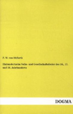 Einhundertzehn Volks- und Gesellschaftslieder des 16., 17. und 18. Jahrhunderts