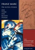 Franz Marc - Die roten Pferde. Der Turm der blauen Pferde Franz Marc - Die roten Pferde. Der Turm der blauen Pferde