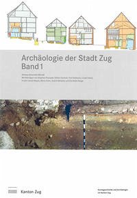 Archäologie der Stadt Zug Band 1 - Boschetti-Maradi, Adriano