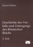 Geschichte des Verfalls und Untergangs des Römischen Reichs