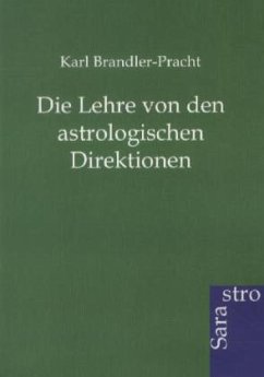 Die Lehre von den astrologischen Direktionen - Brandler-Pracht, Karl