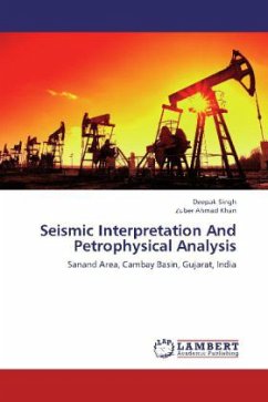 Seismic Interpretation And Petrophysical Analysis - Singh, Deepak;Khan, Zuber Ahmad