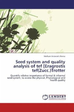Seed system and quality analysis of tef [Eragrostis tef(Zucc.)Trotter