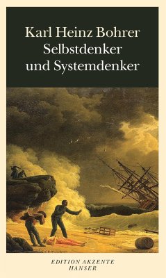Selbstdenker und Systemdenker - Bohrer, Karl Heinz