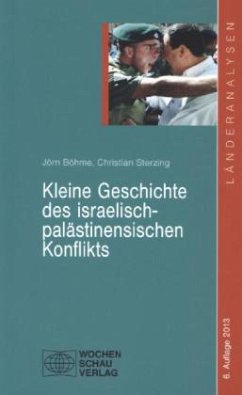 Kleine Geschichte des israelisch-palästinensischen Konflikts - Böhme, Jörn; Sterzing, Christian