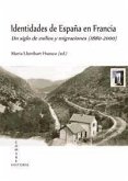 Identidades de España en Francia : un siglo de exilios y migraciones