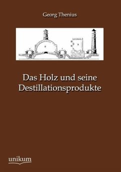 Cover Das Holz und seine Destillationsprodukte