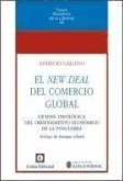 El new deal del comercio global : génesis ideológica del ordenamiento económico de la posguerra