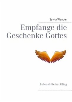 Empfange die Geschenke Gottes - Wander, Sylvia