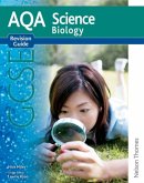 AQA Science GCSE Biology Revision Guide (2011 specification)