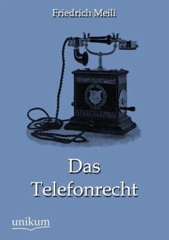 Das Telefonrecht - Meili, Friedrich