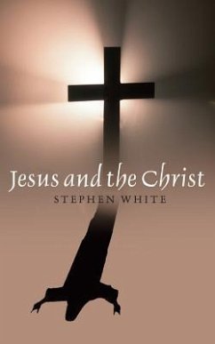 Jesus and the Christ - White, Stephen Ross