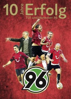 10 Jahre Erfolg - TUI und Hannover 96 - 96, Hannover