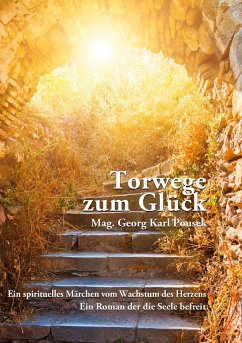 Torwege zum Glück - Pousek, Georg Karl